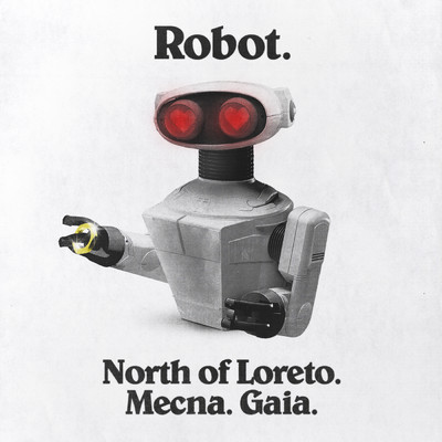 Robot/North of Loreto／Mecna／Gaia