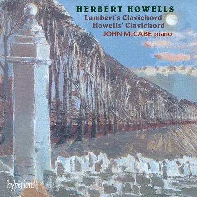 Howells: Lambert's Clavichord, Op. 41: XI. HH His Fancy/ジョン・マッケイブ
