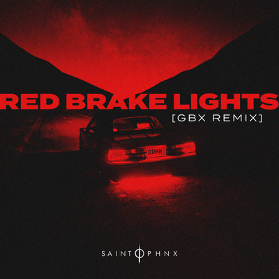 Red Brake Lights (GBX Remix)/SAINT PHNX／GBX