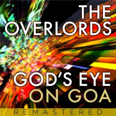 アルバム/God's Eye On Goa (Remastered)/The Overlords