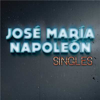 アルバム/Singles/Jose Maria Napoleon