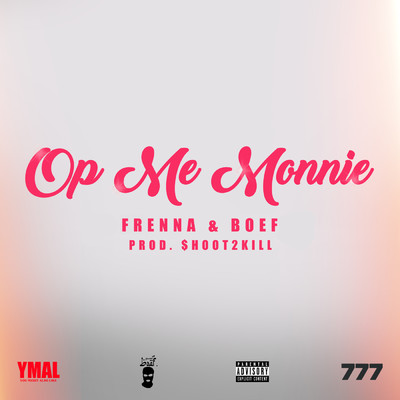 Op Me Monnie (Explicit)/Frenna／Boef