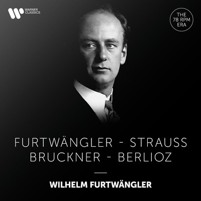 Furtwangler Conducts Furtwangler, Strauss, Bruckner & Berlioz/Wilhelm Furtwangler