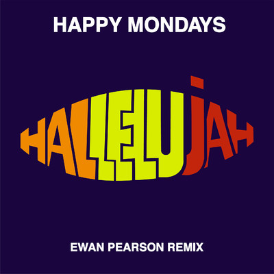 Hallelujah (Ewan Pearson Remix)/Happy Mondays