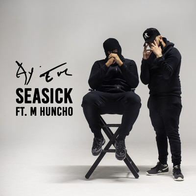 Seasick (feat. M Huncho)/Ay Em