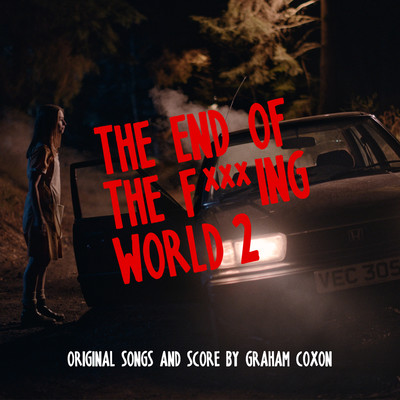 The End of The F***ing World 2 (Original Songs and Score)/Graham Coxon