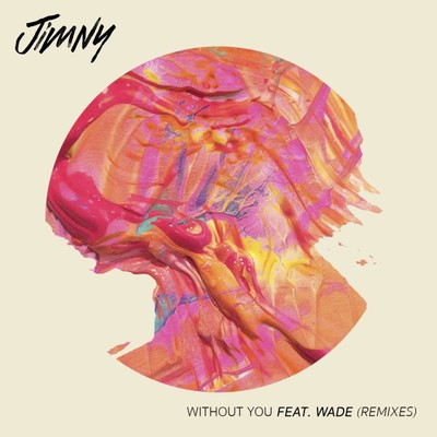 シングル/Without You (feat. Wade) [Instrumental]/Jimny