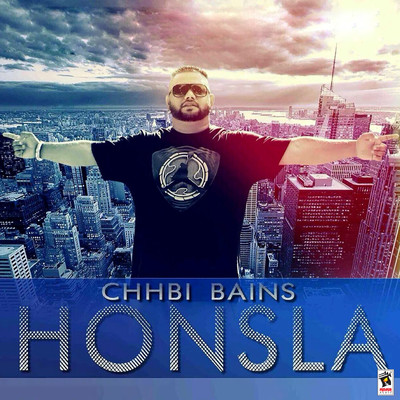 Honsla/Chhbi Bains