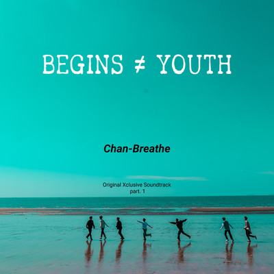 Begins youth (Original Xclusive Soundtrack), Pt. 1/Chan