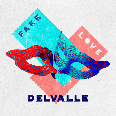 Fake Love/Delvalle