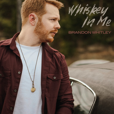 シングル/Whiskey In Me/Brandon Whitley