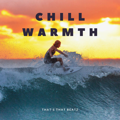 アルバム/Chill Warmth/That's that beatz