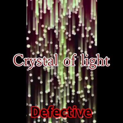 シングル/Crystal of light/Defective