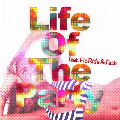 Life Of The Party (feat. Tash & Flo Rida)/Freakers