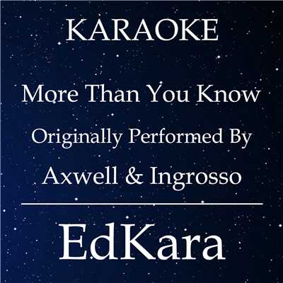 シングル/More Than You Know (Originally Performed by Axwell & Ingrosso) [Karaoke No Guide Melody Version]/EdKara