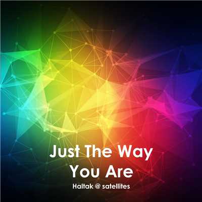 シングル/Just The Way You Are/Haltak @ satellites