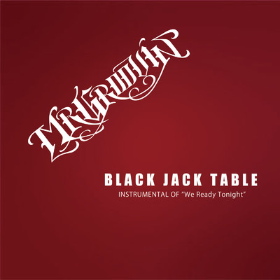 BLACK JACK TABLE/MR.GROOVIN'