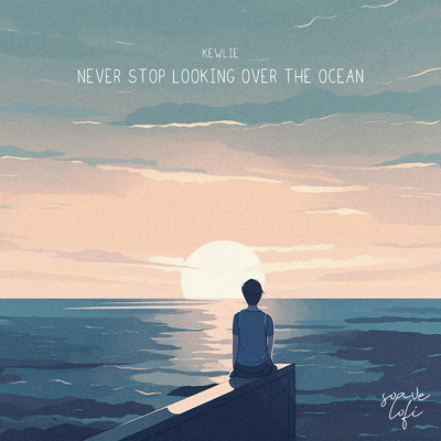 シングル/Never Stop Looking Over The Ocean/Kewlie