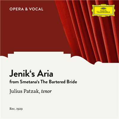 Smetana: The Bartered Bride, JB 1:100 - Jenik's Aria/ユリウス・パツァーク／unknown orchestra／マンフレッド・グルリット