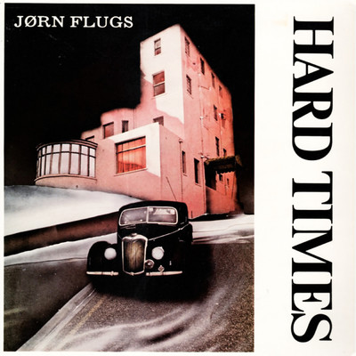 Hard Times/Jorn Flugs