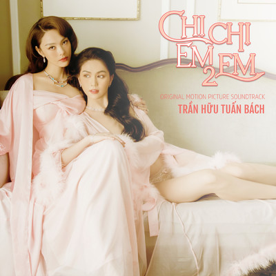 アルバム/Chi Chi Em Em 2 (Original Motion Picture Soundtrack)/Tran Huu Tuan Bach