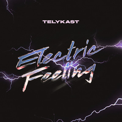 Electric Feeling (TELYKAST VIP Mix)/TELYKAST