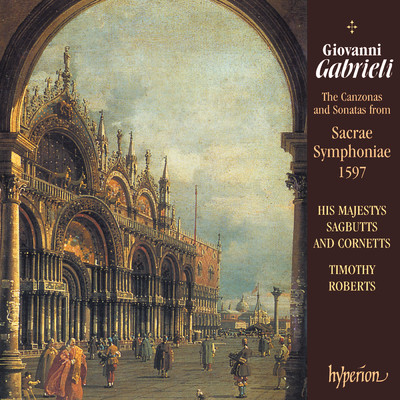 Giovanni Gabrieli: Sacrae Symphoniae/ヒズ・マジェスティーズ・サグバッツ&コルネッツ