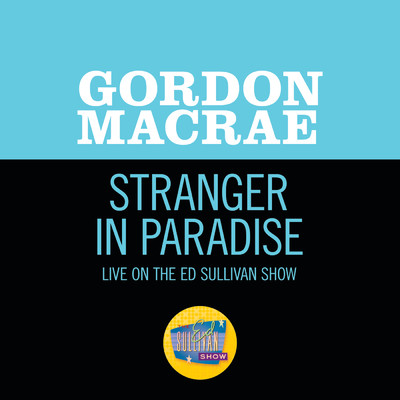 シングル/Stranger In Paradise (Live On The Ed Sullivan Show, November 15, 1953)/ゴードン・マクレエ