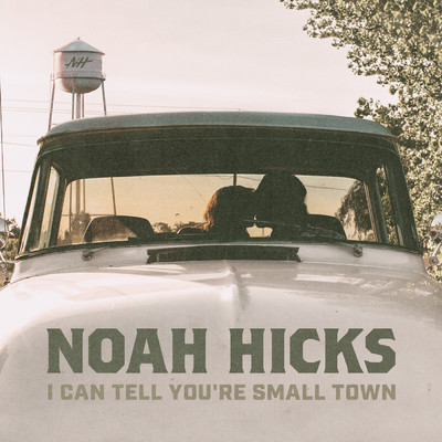 シングル/I Can Tell You're Small Town/Noah Hicks