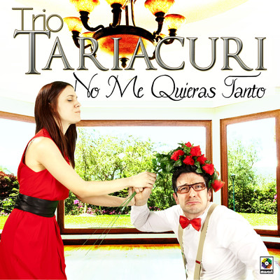 アルバム/No Me Quieras Tanto/Trio Tariacuri
