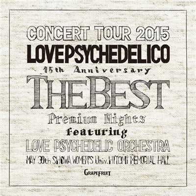 アルバム/15th ANNIVERSARY TOUR -THE BEST- LIVE/LOVE PSYCHEDELICO