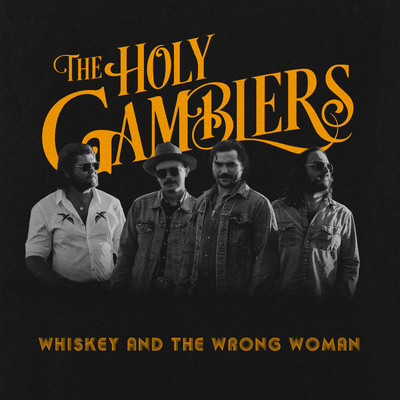 Whiskey And The Wrong Woman/The Holy Gamblers