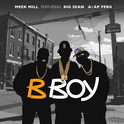 B Boy (feat. Big Sean & A$AP Ferg)/Meek Mill