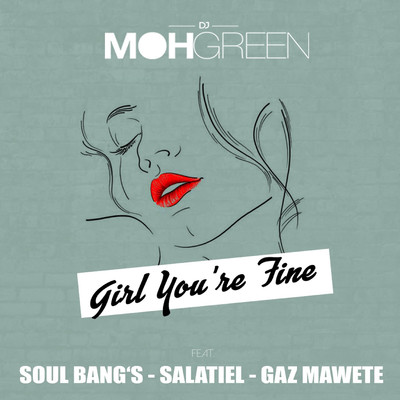 Girl You're Fine (feat. Soul Bang's, Salatiel and Gaz Mawete)/DJ Moh Green