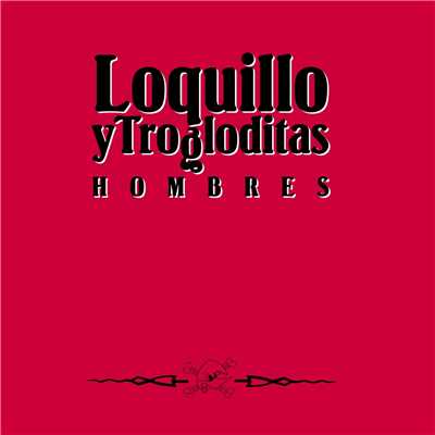 シングル/Rosas cortadas (2017 Remaster)/Loquillo Y Los Trogloditas