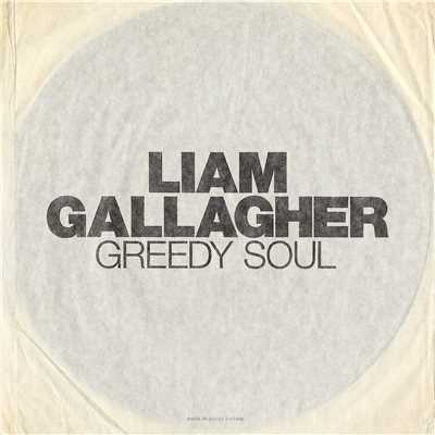 Greedy Soul/Liam Gallagher