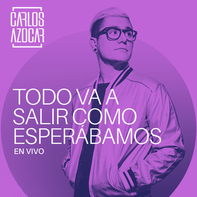 シングル/Todo Va a Salir Como Esperabamos (En Vivo)/Carlos Azocar