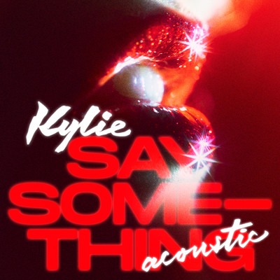 Say Something (Acoustic)/Kylie Minogue
