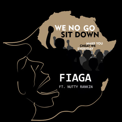 We Not Go Sit Down (feat. Nutty Rankin)/Fiaga