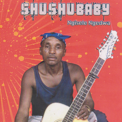 アルバム/Ngisele Ngedwa/Shushubaby