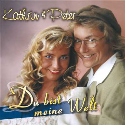 Du bist meine Welt/Kathrin & Peter