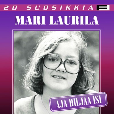 20 Suosikkia ／ Aja hiljaa isi/Mari Laurila