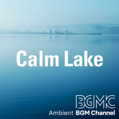アルバム/Calm Lake/Ambient BGM channel