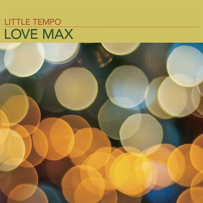 アルバム/LOVE MAX/LITTLE TEMPO