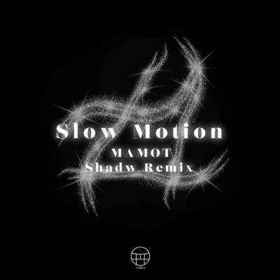 Slow Motion (Shadw Remix)/MAMOT