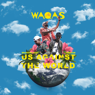 Us Against the World/Waqas／LennyGM／Brandon Beal