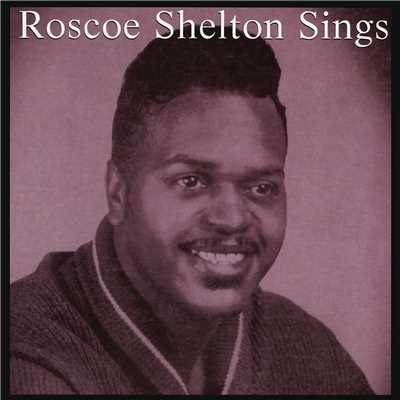 Baby Look What You're Doin' To Me/Roscoe Shelton