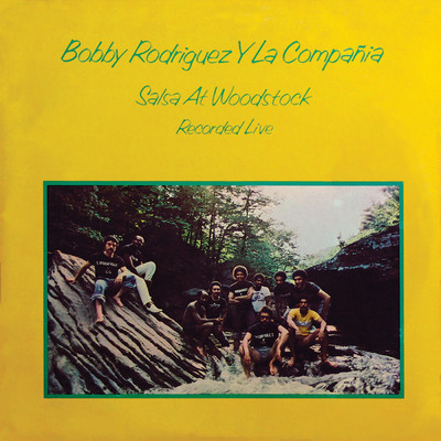 Salsa At Woodstock (Live)/Bobby Rodriguez y la Compania