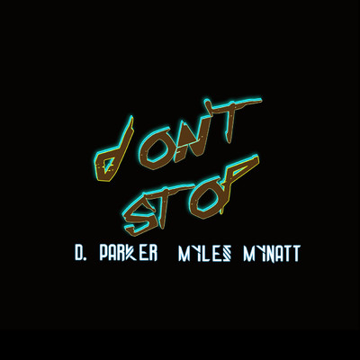 シングル/Don't Stop/D. Parker／Myles Mynatt