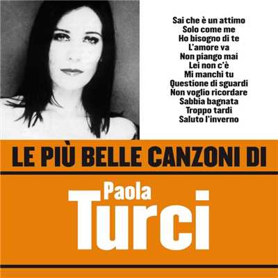 アルバム/Le piu belle canzoni di Paola Turci/Paola Turci